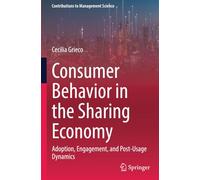 Consumer Behavior in the Sharing Economy: Adoption, Engagement, and Post-Usage Dynamics
