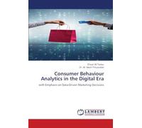 Consumer Behaviour Analytics in the Digital Era: with Emphasis on Data-Driven Marketing Decisions