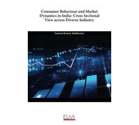 Consumer Behaviour And Market Dynamics In India: Cross Sectional View Across Diverse Industry