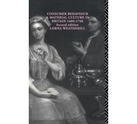Consumer Behaviour and Material Culture in Britain, 1660-1760