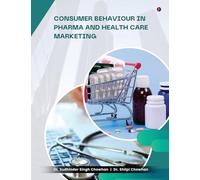 Consumer Behaviour in Pharma and Healthcare Marketing
