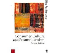 Consumer Culture and Postmodernism Mike Featherstone (Auteur)