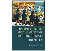 Consumer Culture And The Making Of Modern Jewish Identity