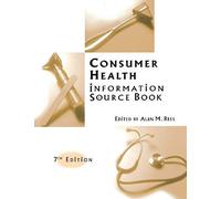 Consumer Health Information Source Book : Seventh Edition Consumer Health Information Source Book