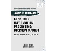 Consumer Information Processing: Decision Making