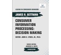 Consumer Information Processing: Decision Making