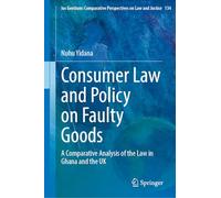 Consumer Law and Policy on Faulty Goods: A Comparative Analysis of the Law in Ghana and the Uk