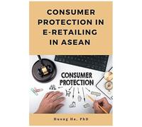 Consumer Protection In E-Retailing In Asean