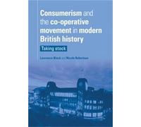 Consumerism And The Co-Operative Movement In Modern British History