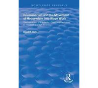Consumerism And The Movement Of Housewives Into Wage Work