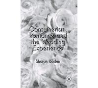 Consumerism, Romance And The Wedding Experience