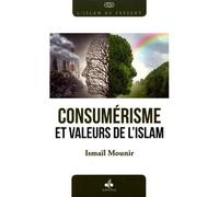 CONSUMéRISME SELON L’ISLAM (LE - Ismail Mounir - Albouraq - broché - Essai