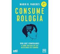 Consumerología: Por qué compramos y cómo influir en las decisiones de compra