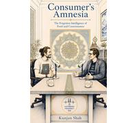 CONSUMER'S AMNESIA: The Forgotten Intelligence of Food and Consciousness