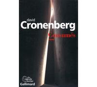 David Cronenberg – Consumés – Roman – Broché – Trad. Clélia Laventure (Gallimard)