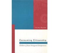 Consuming Citizenship by Lisa SunHee Park Lisa Sun-Hee Park (Auteur)
