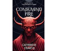 Consuming Fire: A Supernatural Thriller