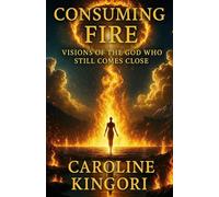 Consuming Fire: Volume 2: When Love Found Them