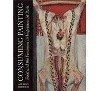 Consuming Painting by Deutsch & Allison Leverhulme Early Career Fellow & Birkbeck & University of London Deutsch Allison Leverhulme Early Career Fellow Birkbeck University of London (Auteur)