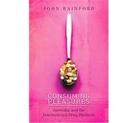 Consuming Pleasures John Rainford (Auteur)