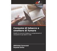 Consumo di tabacco e smettere di fumare: Modelli di consumo di tabacco e comportamenti di cessazione tra gli adulti in India