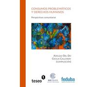 Consumos problemáticos y derechos humanos: Perspectivas comunitarias