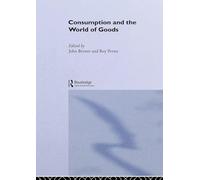 Consumption and the World of Goods