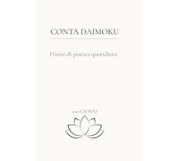 Conta Daimoku: 100 giorni di pratica con Nam Myoho Renge Kyo Diario buddista quotidiano