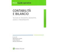 Contabilità e bilancio. Tecniche di rilevazione, valutazione, analisi e interpretazione