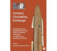 Contact, Circulation, Exchange: Proceedings of the Modified Bone & Shell UISPP Commission Conference 2-3 March 2017, University of Trnava