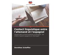 Contact linguistique entre l'allemand et l'espagnol: Grandir dans un environnement multilingue - Les enfants migrants espagnols en Allemagne