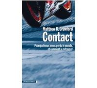 Contact Matthew B. Crawford (Auteur), Marc Saint-Upéry (Traduction), Christophe Jaquet (Traduction)