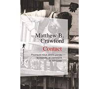 Contact: Pourquoi nous avons perdu le monde, et comment le retrouver