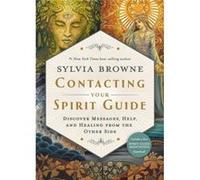Contacting Your Spirit Guide Discover Messages Help and Healing from the Other Side by Sylvia Browne Sylvia Browne (Auteur)