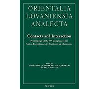 Contacts And Interaction: Proceedings Of The 27th Congress Of The Union Europeenne Des Arabisants Et Islamisants, Helsinki 2014