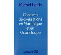 Contacts de civilisations en Martinique et en Guadeloupe Michel Leiris (Auteur)
