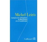 Contacts de civilisations en Martinique et en Guadeloupe Michel Leiris (Auteur)