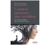 Contacts Spontanés Avec Un Défunt - Une Enquête Scientifique Atteste La Réalité Des Vscd