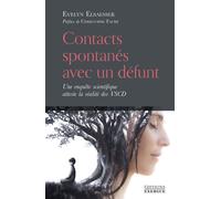 Contacts spontanés avec un défunt - Une enquête scientifique atteste la réalité des VSCD - Evelyn Elsaesser - Exergue - broché - Essai