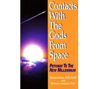 Contacts With the Gods from Space: Pathway to the New Millennium