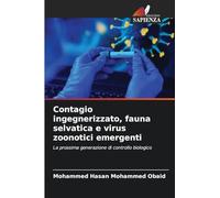 Contagio ingegnerizzato, fauna selvatica e virus zoonotici emergenti
