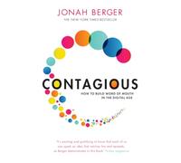 Contagious: How to Build Word of Mouth in the Digital Age