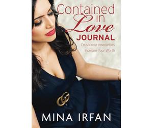 Contained in Love Journal: Crush Your Insecurities, Increase Your Worth