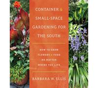 Container And Small-Space Gardening For The South