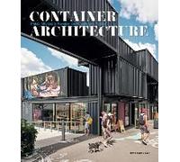 Container Architecture: Modular, Pre Fab, Affordable, Movable And Sustainable Living