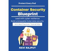 Container Security Blueprint: Protect Clusters at Scale | Cloud native security orchestration | K8s security best practices | Kubernetes compliance checks guide | Container security fundamentals