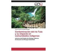 Contaminación Del Río Tula Y Su Impacto En Comunidades Indígenas