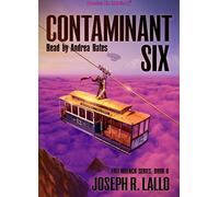 CONTAMINANT SIX (Unabridged CD) by Joseph R. Lallo (Free-Wrench Series, Book 6), Read by Andrea Bates by Booksinmotion.com