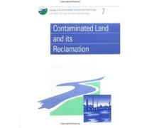 Contaminated Land and Its Reclamation, Issues in Environmental Science & Technology Series Number 7