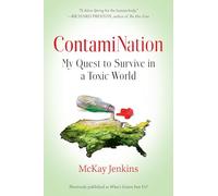 ContamiNation: My Quest to Survive in a Toxic World